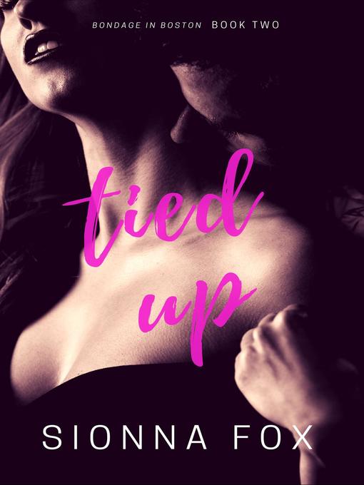 Title details for Tied Up by Sionna Fox - Available
